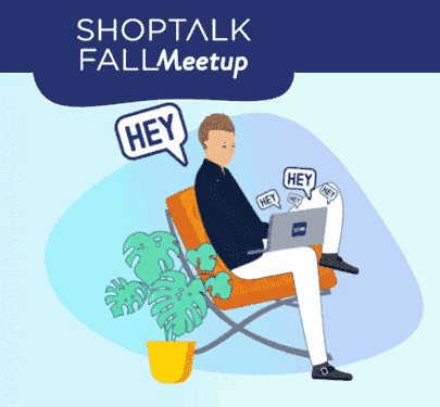 Shoptalk 2021 Fall Meetup